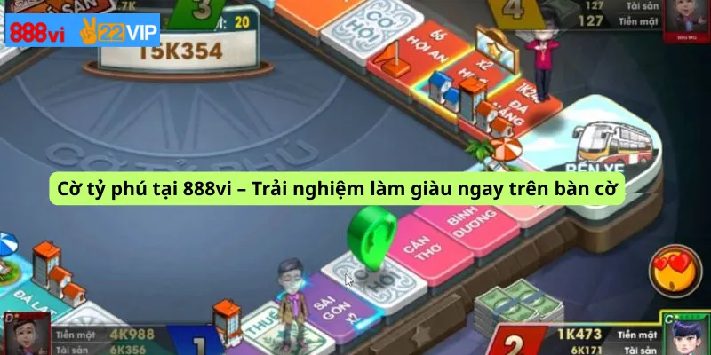 Cờ tỷ phú tại 888vi – Trải nghiệm làm giàu ngay trên bàn cờ