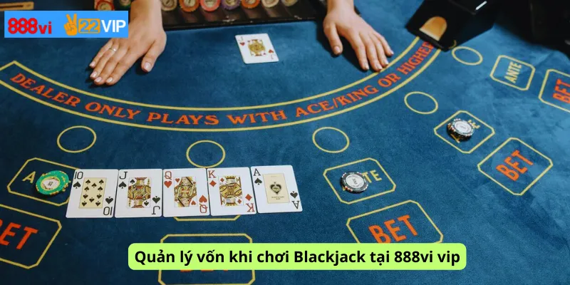 Quản lý vốn khi chơi Blackjack tại 888vi vip